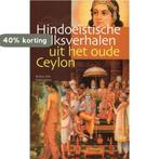 HINDOEISTISCHE VOLKSVERHALEN OUDE CEYLON 9789074597807, Boeken, Verzenden, Zo goed als nieuw