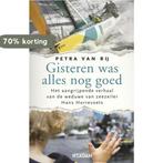 Gisteren was alles nog goed 9789046812235 Petra van Rij, Verzenden, Gelezen, Petra van Rij