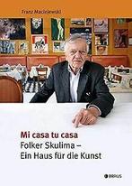 Mi casa tu casa: Folker Skulima  Ein Haus für die ...  Book, Verzenden