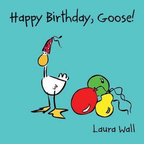 Happy Birthday Goose 9781841359151, Livres, Livres Autre, Envoi