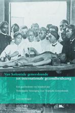 VAN KOLONIALE GENEESKUNDE TOT INTERNATIONALE GEZONDHEIDSZORG, Boeken, Verzenden, Gelezen, L. van Bergen