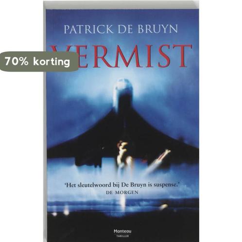 Vermist 9789022316030 Patrick de Bruyn, Boeken, Thrillers, Zo goed als nieuw, Verzenden