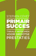 Primair Succes 9789047009399, Livres, Stephen R. Covey, Stephen Covey, Verzenden