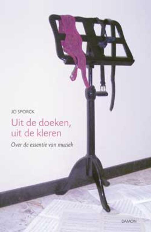 Uit de doeken, uit de kleren 9789055738038 J. Sporck, Boeken, Muziek, Zo goed als nieuw, Verzenden