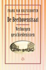 De Beethovenstraat 9789462970113 Frank van Kolfschooten, Boeken, Verzenden, Zo goed als nieuw, Frank van Kolfschooten
