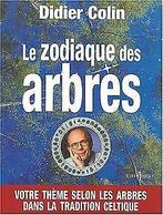 Le zodiaque des arbres : Votre thème selon les arbr...  Book, Livres, Colin, d., Verzenden