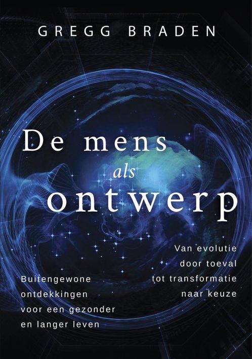De mens als ontwerp - Gregg Braden - 9789020214819 - Paperba, Boeken, Wetenschap, Verzenden