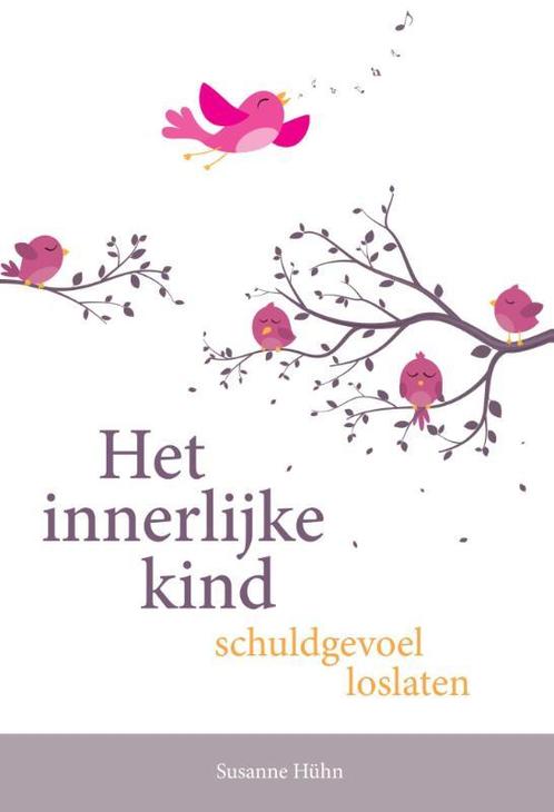 Schuldgevoel loslaten / Het innerlijke kind 9789460151651, Boeken, Psychologie, Zo goed als nieuw, Verzenden