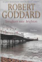Terugkeer naar Brighton 9789045303062 R. Goddard, Verzenden, Zo goed als nieuw, R. Goddard
