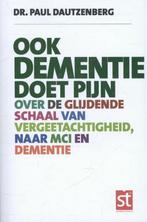 Ook dementie doet pijn 9789491549342 Paul Dautzenberg, Boeken, Verzenden, Zo goed als nieuw, Paul Dautzenberg