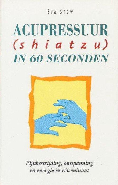 Acupressuur in 60 seconden (shiatzu 9789061343950, Livres, Science, Envoi