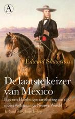 De laatste keizer van Mexico 9789025312206, Edward Shawcross, Gelezen, Verzenden