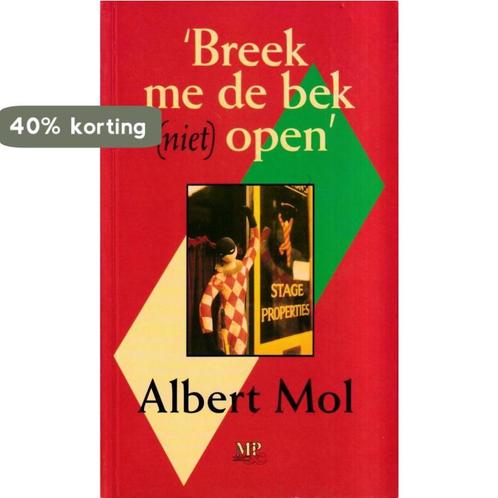 Breek me de bek niet open 9789065907202 Mol, Boeken, Literatuur, Gelezen, Verzenden