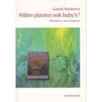 Anders kijken naar kinderen - Willen planten ook babys?, Boeken, Studieboeken en Cursussen, Gelezen, Gareth Matthews, Verzenden