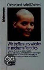 Wir treffen uns wieder in meinem Paradies 9783404613519, Verzenden, Gelezen, Isabell Zachert