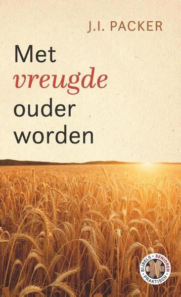 Met vreugde ouder worden 9789088971211 J.I. Packer, Verzenden, J.I. Packer