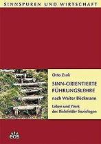 Sinn-Orientierte Führungslehre nach Walter Böckmann...  Book, Otto Zsok, Verzenden