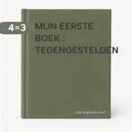 MIJN EERSTE BOEK : TEGENGESTELDEN 9789058885890, Boeken, Verzenden, Gelezen