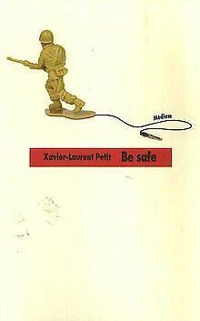Be safe  Petit, Xavier-Laurent  Book, Livres, Livres Autre, Envoi