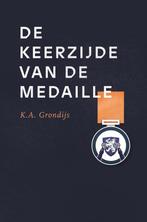 De keerzijde van de medaille 9789402169898 K.A. Grondijs, Verzenden, Zo goed als nieuw, K.A. Grondijs