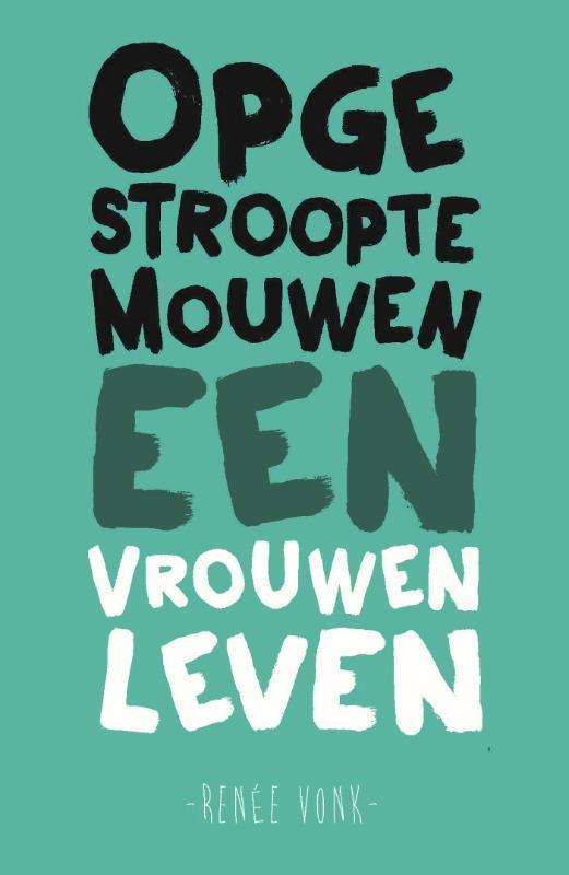 Opgestroopte mouwen 9789043519724 Renée Vonk, Boeken, Hobby en Vrije tijd, Gelezen, Verzenden