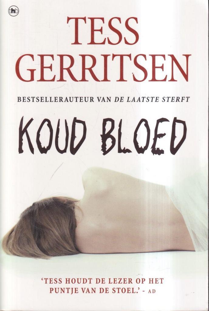 Koud bloed 9789048004782 Tess Gerritsen, Boeken, Thrillers, Gelezen, Verzenden