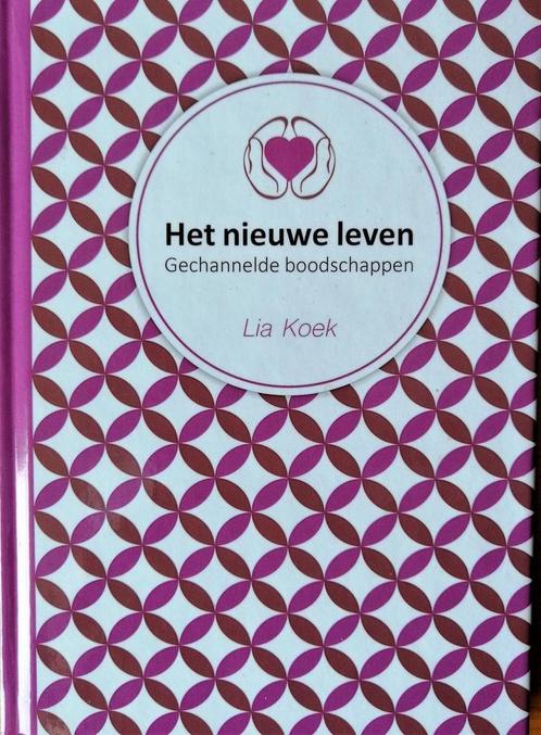Het nieuwe leven 9789462330245 Lia Koek, Boeken, Esoterie en Spiritualiteit, Zo goed als nieuw, Verzenden