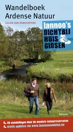 Wandelboek Ardense natuur / DICHT BIJ HUIS 9789020975789, Boeken, Reisgidsen, Verzenden, Zo goed als nieuw, J. van Remoortere