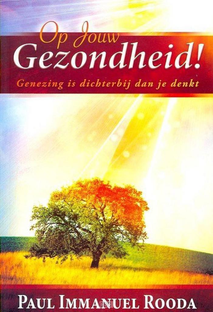 Op jouw gezondheid 9789081536219 P.I. Rooda, Boeken, Godsdienst en Theologie, Zo goed als nieuw, Verzenden