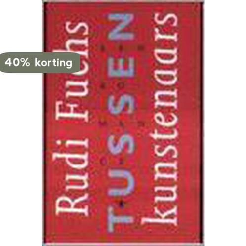 TUSSEN KUNSTENAARS 9789023462361 R. Fuchs, Boeken, Kunst en Cultuur | Beeldend, Zo goed als nieuw, Verzenden