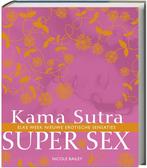 Kama Sutra Super Sex 9789044325089, Verzenden, Nicole Bailey