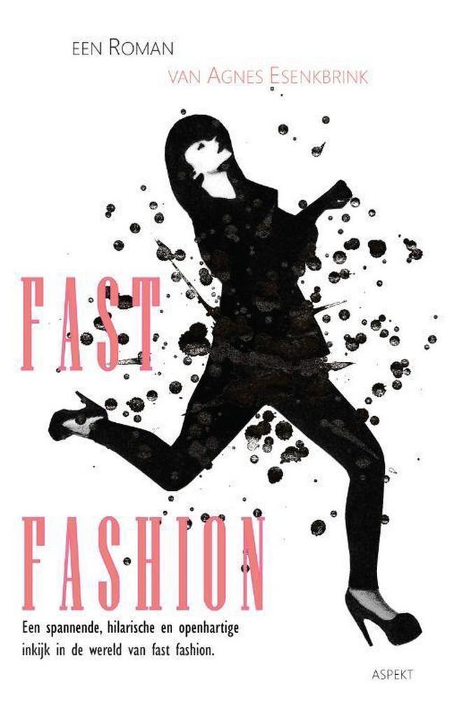 Fast fashion 9789463383042 Agnes Esenkbrink, Boeken, Literatuur, Zo goed als nieuw, Verzenden