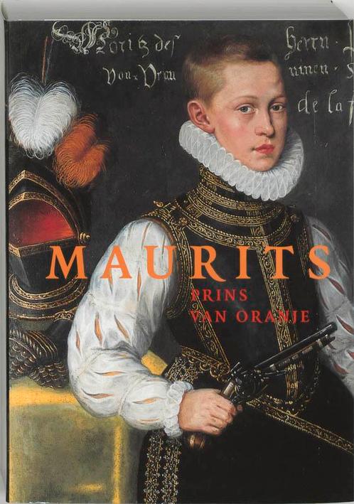 Maurits Prins Van Oranje 9789040094972, Boeken, Geschiedenis | Wereld, Gelezen, Verzenden