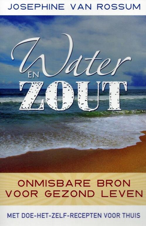 Water en zout - Josephine van Rossum - 9789020204209 - Paper, Boeken, Esoterie en Spiritualiteit, Verzenden