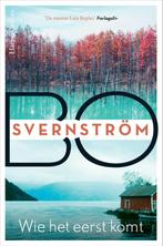 Carl Edson 3 - Wie het eerst komt 9789402711462, Livres, Thrillers, Bo Svernström, Verzenden