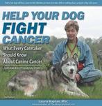 Help Your Dog Fight Cancer 9780975479476, Laurie Kaplan, Verzenden