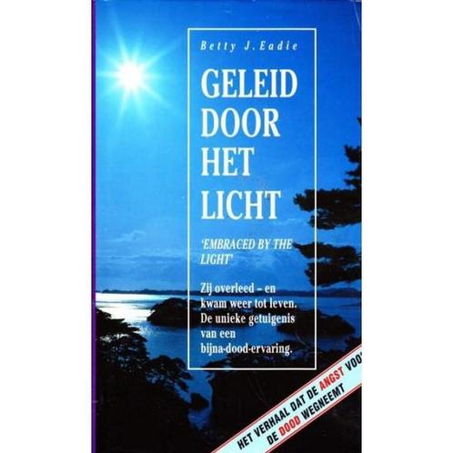 Geleid door het licht 9789022981979 B.J. Eadie, Boeken, Politiek en Maatschappij, Gelezen, Verzenden