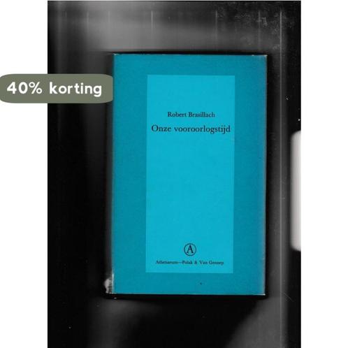 Onze vooroologstijd 9789025305116 Brasillach, Boeken, Overige Boeken, Gelezen, Verzenden