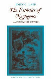 The Esthetics of Negligence: La Fontaines Contes, Lapp, C., Livres, Livres Autre, Envoi