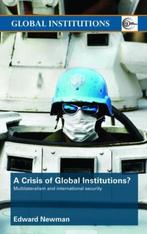 A Crisis of Global Institutions? 9780415411653, Gelezen, Edward Newman, Verzenden