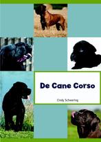 De Cane Corso 9789056000134, Cindy Schwering, N.v.t., Zo goed als nieuw, Verzenden