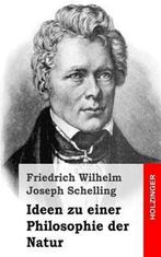 Ideen Zu Einer Philosophie Der Natur 9781484070758, Boeken, Gelezen, Friedrich Wilhelm Joseph Schelling, Verzenden