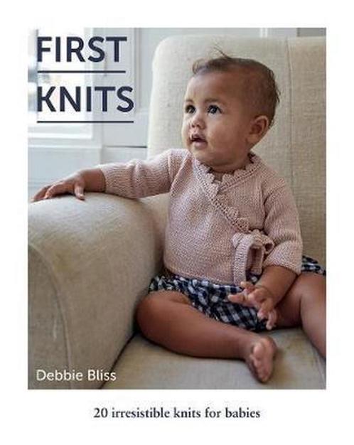 First Knits 9781787132535 Debbie Bliss, Boeken, Taal | Engels, Zo goed als nieuw, Verzenden