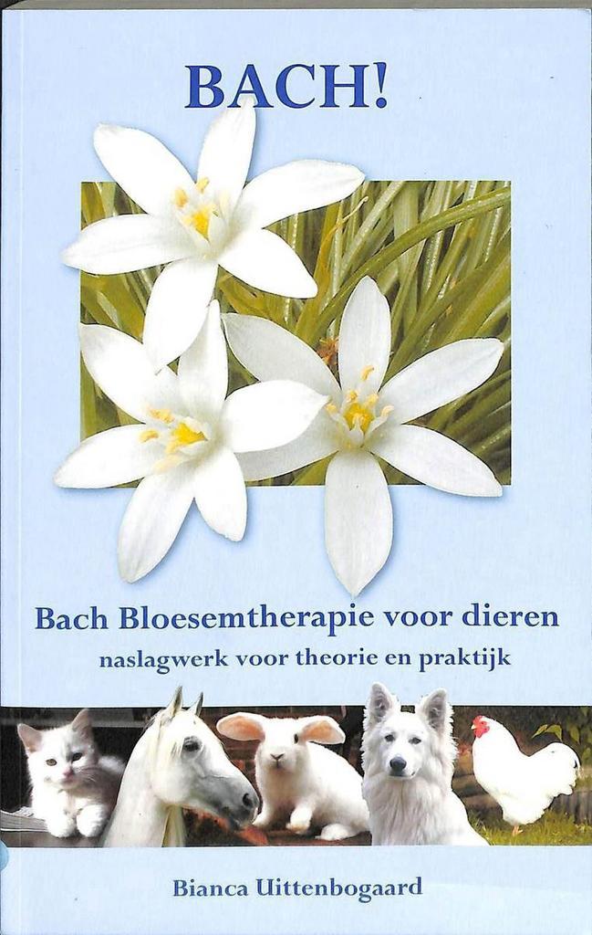 Bach! Bach bloesemtherapie voor dieren 9789076761039, Boeken, Gezondheid, Dieet en Voeding, Gelezen, Verzenden