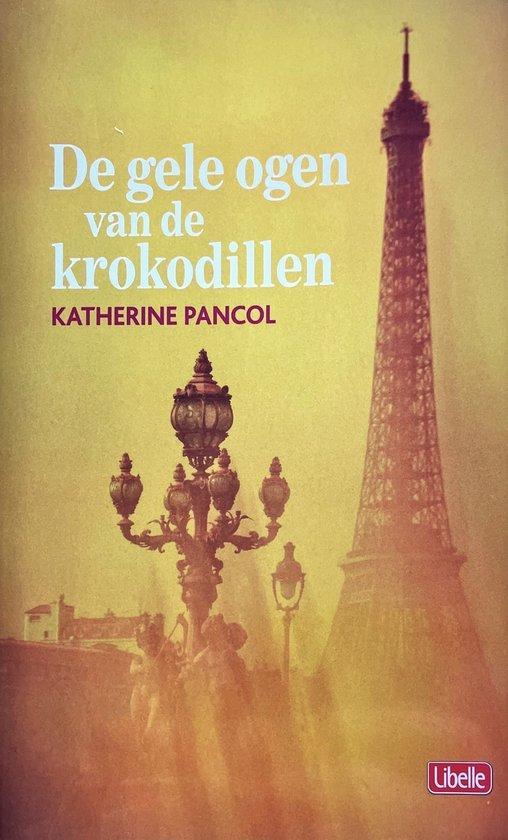 De gele ogen van de krokodillen - Katherine Pancol, Boeken, Overige Boeken, Zo goed als nieuw, Verzenden
