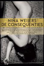 De consequenties 9789025454159 Niña Weijers, Boeken, Verzenden, Gelezen, Niña Weijers