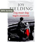 Zeg maar dag tegen mammie 9789022575222 Joy Fielding, Livres, Verzenden, Joy Fielding