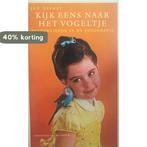 Kijk eens naar het vogeltje.... 9789056170721 J. Desmet, Verzenden, Gelezen, J. Desmet