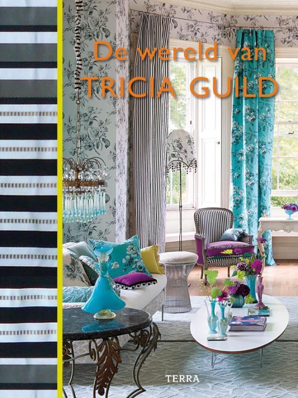 De wereld van Tricia Guild 9789089892492 T. Guild, Boeken, Hobby en Vrije tijd, Gelezen, Verzenden
