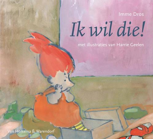 Ik wil die! (9789000362929, Imme Dros) (Imme Dros), Antiek en Kunst, Antiek | Boeken en Manuscripten, Verzenden
